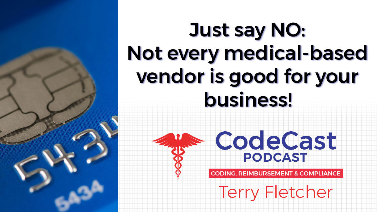 Just say NO: Not every medical-based vendor is good for your business!
