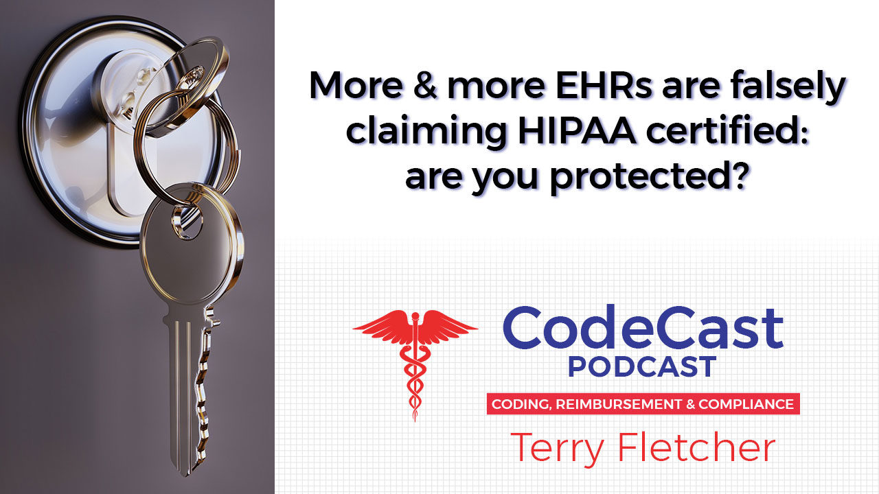 More and more EHRs are falsely claiming HIPAA certified: are you protected?