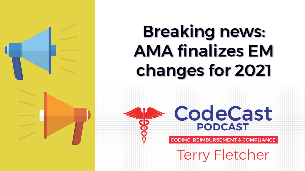 Breaking news: AMA finalizes EM changes for 2021
