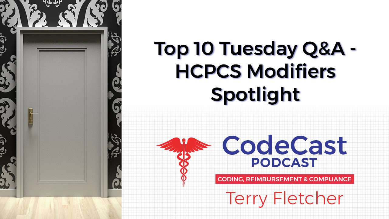 Top 10 Tuesday Q&A – HCPCS Modifiers Spotlight