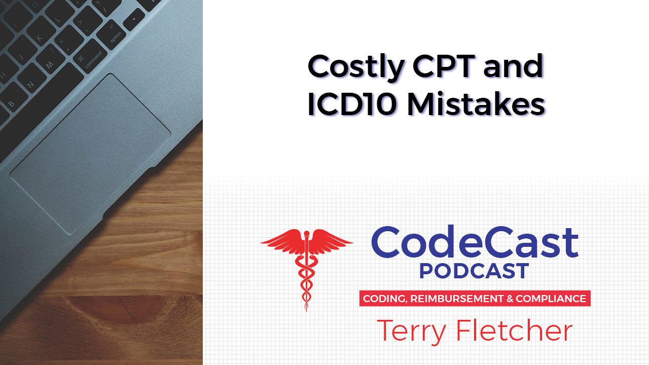 Costly CPT and ICD10 Mistakes