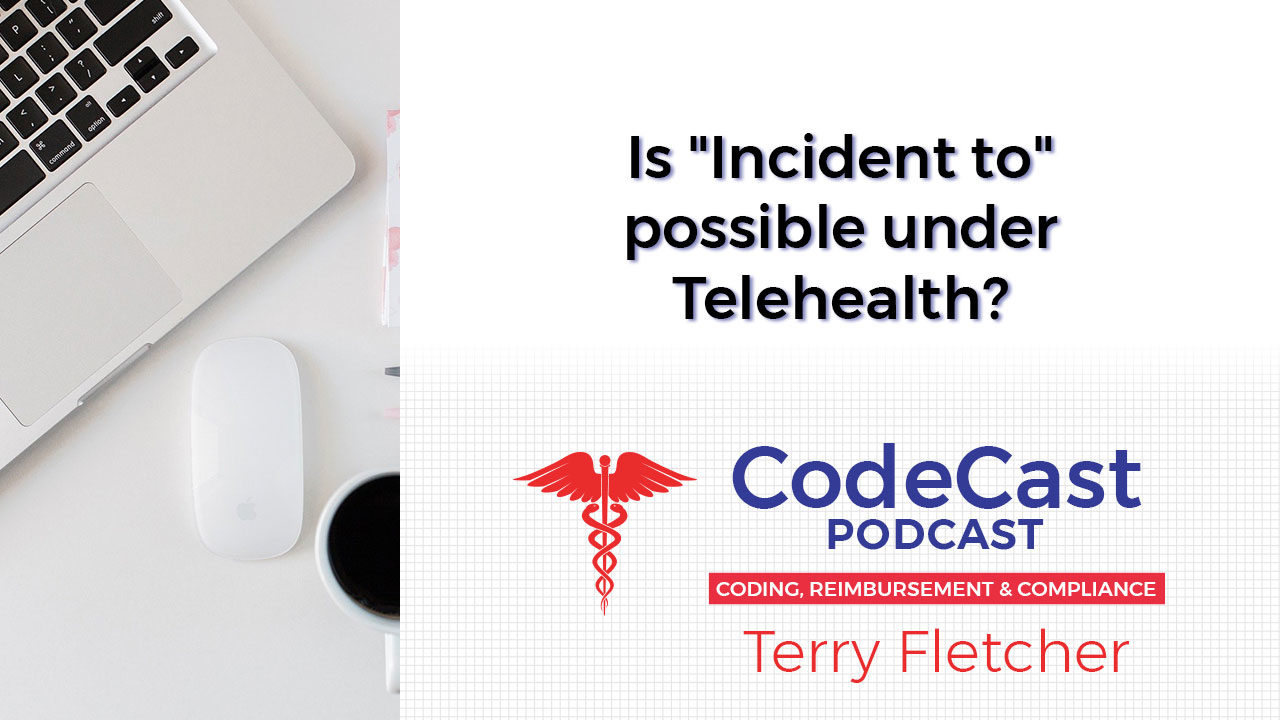 Is "Incident to" possible under Telehealth?