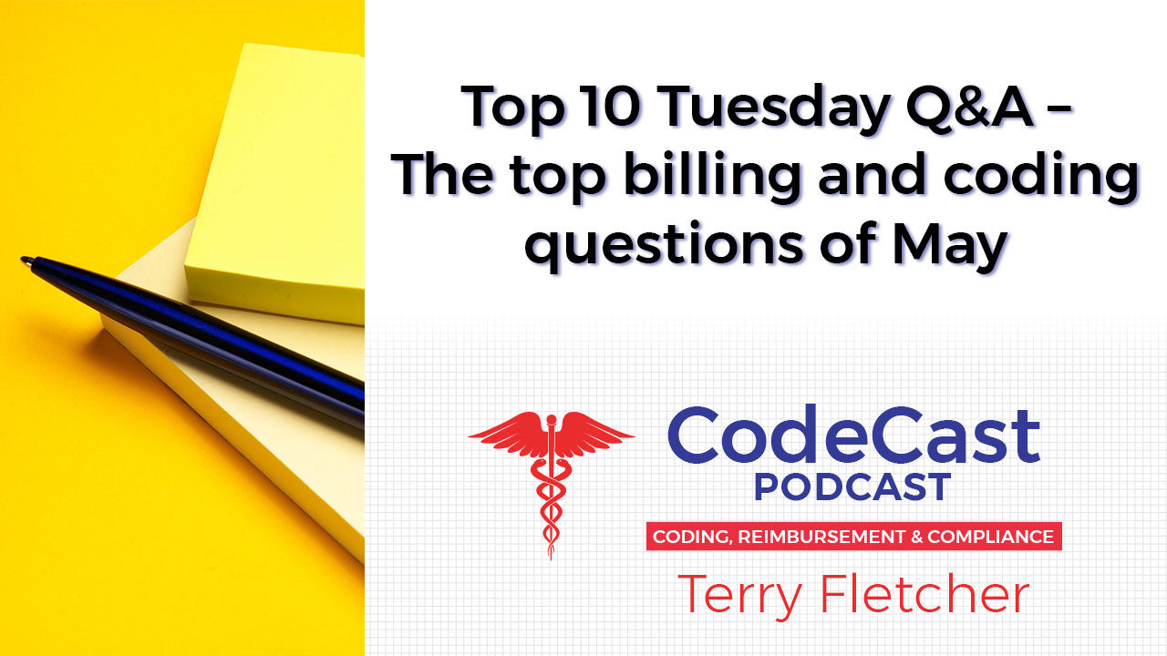 Top 10 Tuesday Q&A – The top billing and coding questions of May