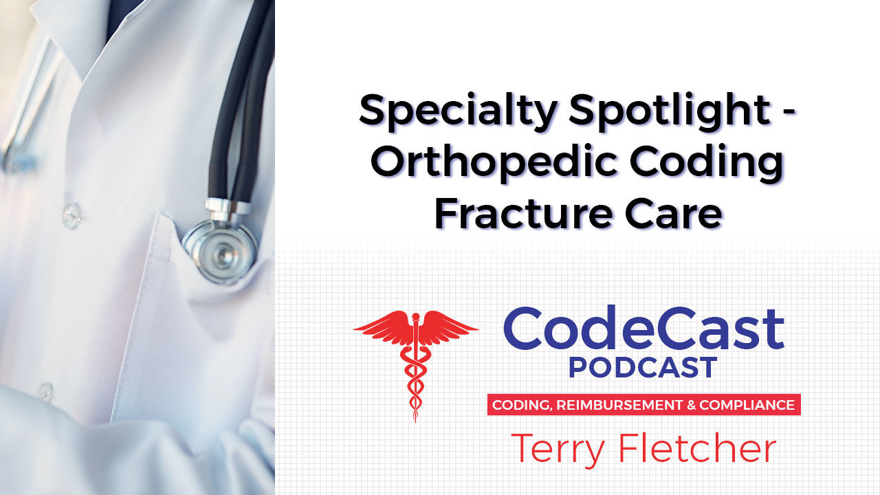 Specialty Spotlight - Orthopedic Coding Fracture Care