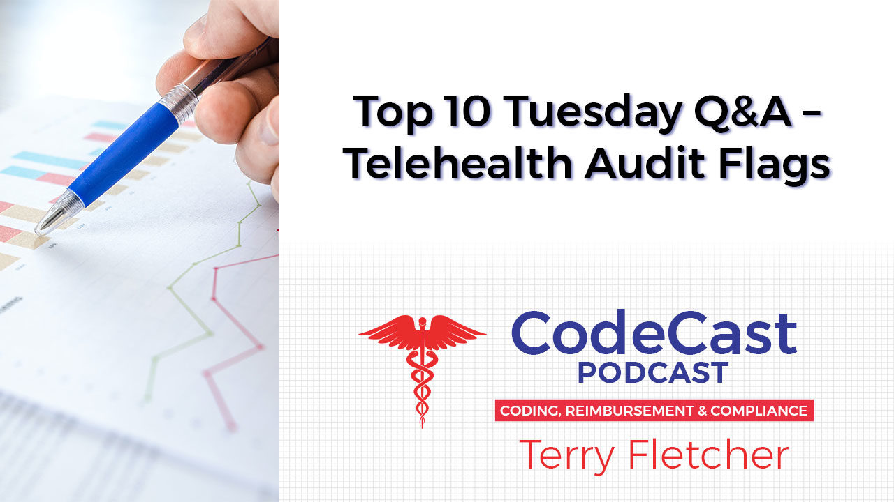 Top 10 Tuesday Q&A – Telehealth Audit Flags