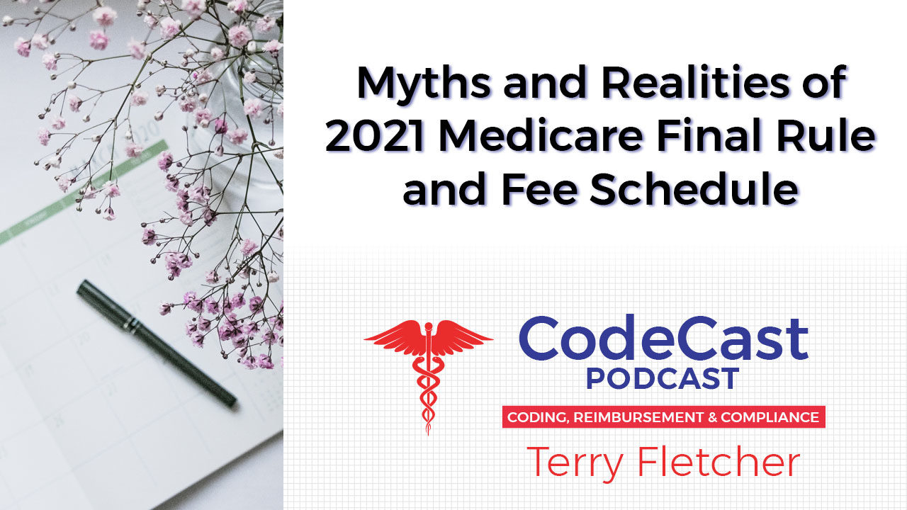 Myths and Realities of 2021 Medicare Final Rule and Fee Schedule