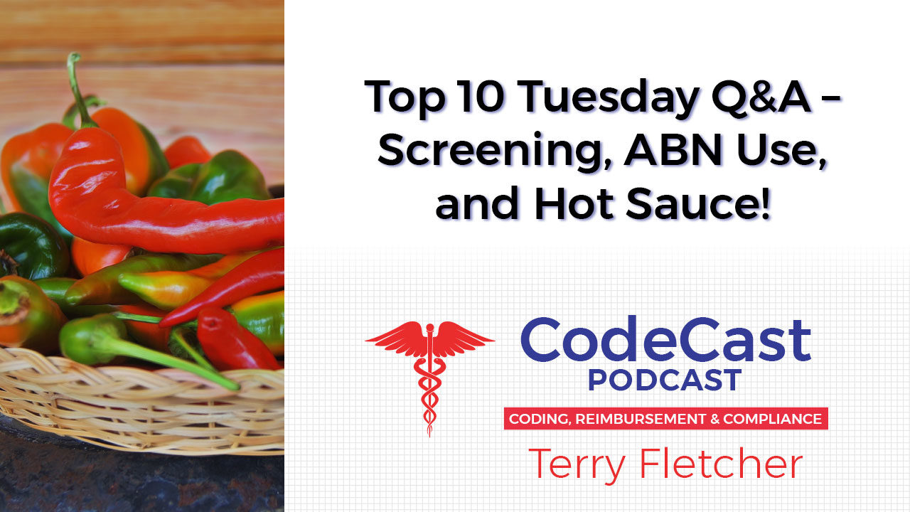 Top 10 Tuesday Q&A – Screening, ABN Use, and Hot Sauce!