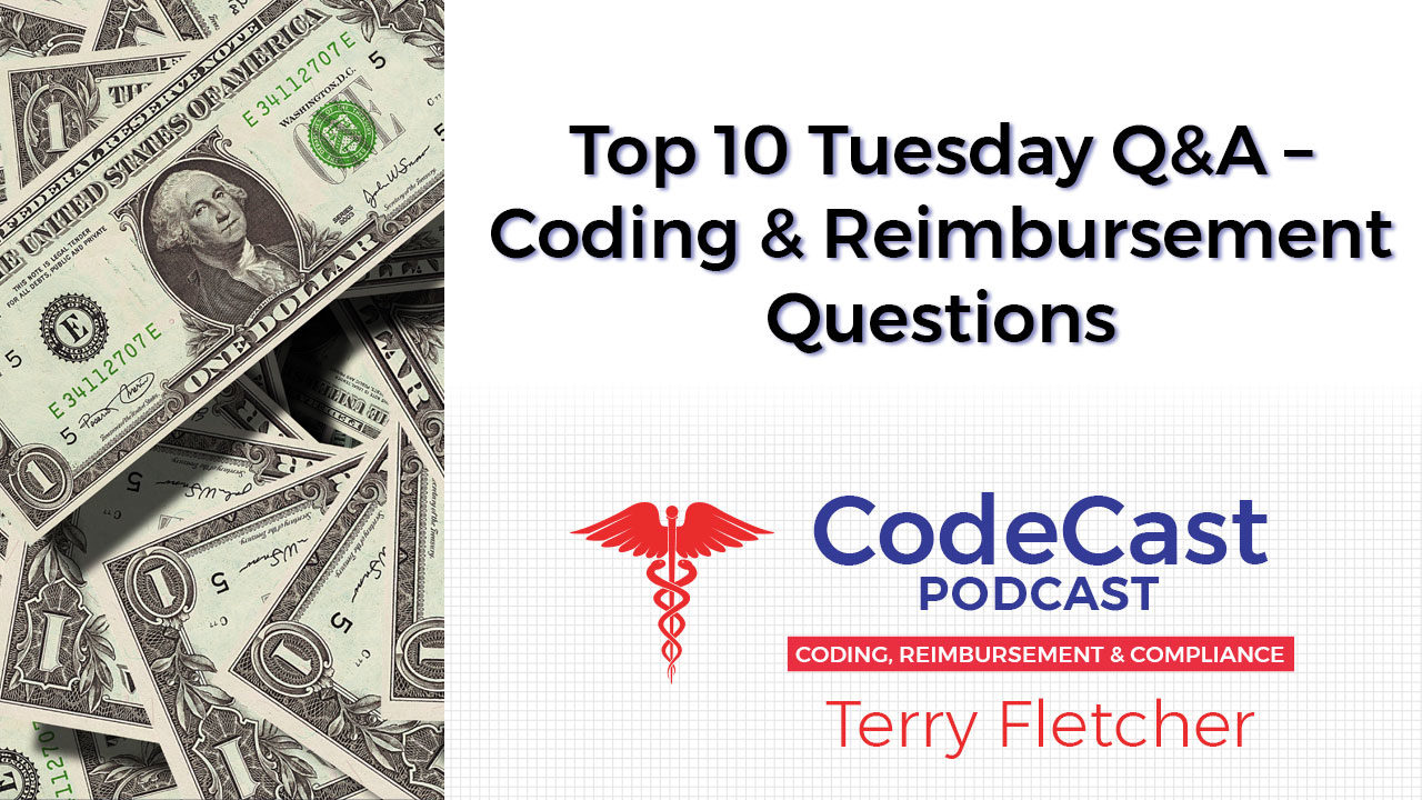 Top 10 Tuesday Q&A – Coding & Reimbursement Questions