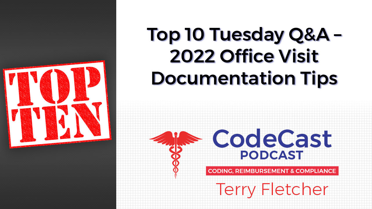 Top 10 Tuesday Q&A – E/M 2022 Office Visit Documentation Tips